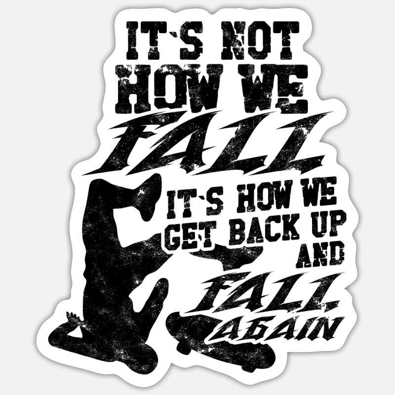 It's not how we fall, it's how we get back up and Sticker size S (10 x 10 cm)