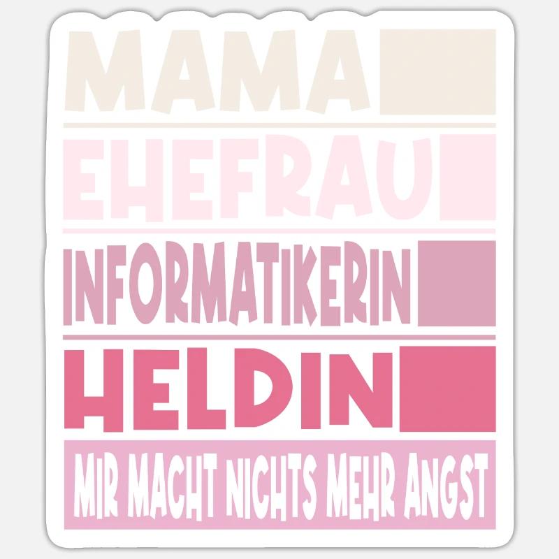 Informatikerin Mama Ehefrau Heldin Sticker Größe S (10 x 10 cm)