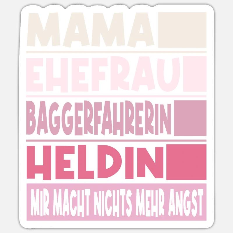 Baggerfahrerin Mama Ehefrau Heldin Sticker Größe S (10 x 10 cm)