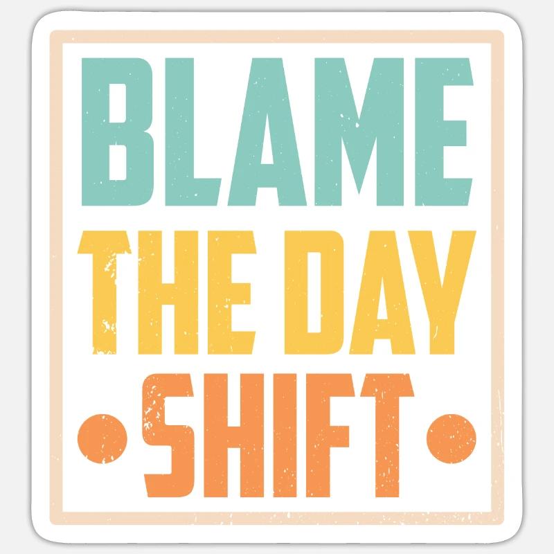 Making the day shift responsible profession Sticker size S (10 x 10 cm)