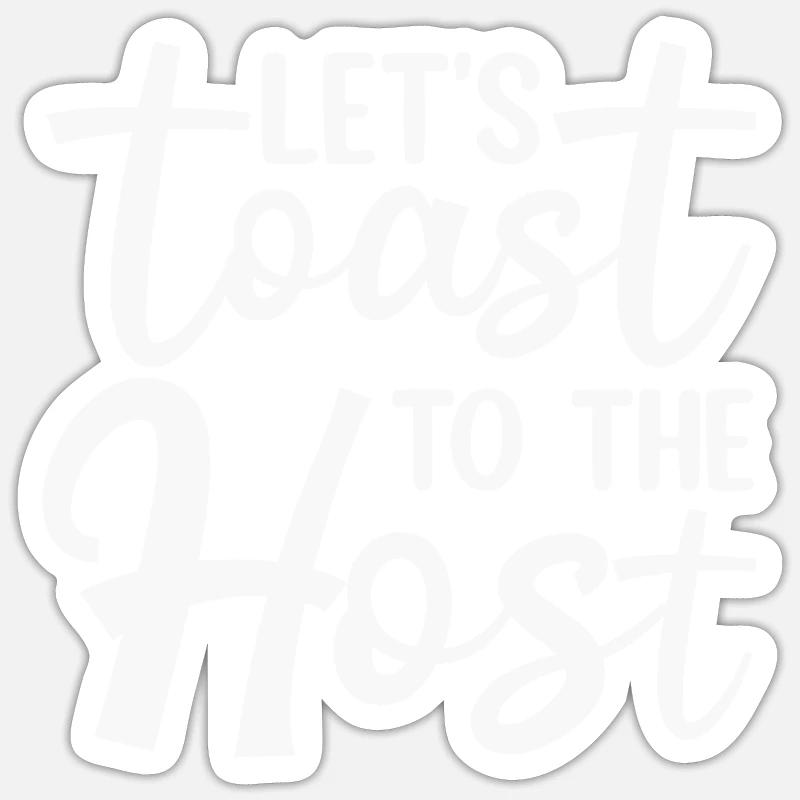 Let's toast the host - Sticker size S (10 x 10 cm) - white matte
