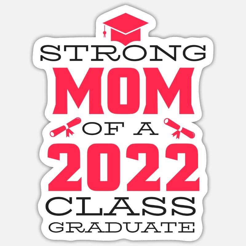 Starke Mutter eines Klassenabsolventen 2022 - Sticker Größe S (10 x 10 cm) - Mattweiß