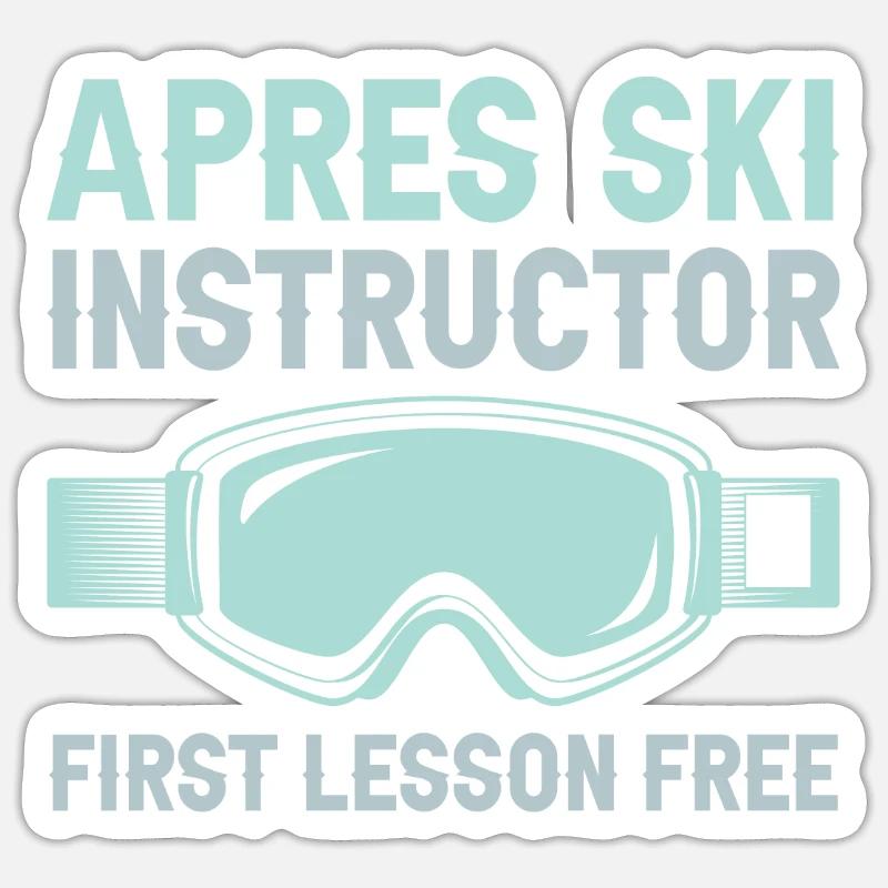 Apres Ski Instructor First Lesson Free - Ski Sticker size S (10 x 10 cm)