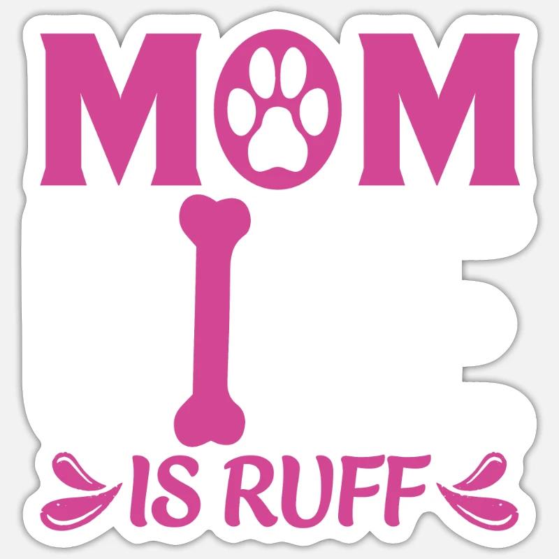 DAS LEBEN EINER HUNDE MUTTER IST HART Sticker Größe S (10 x 10 cm)