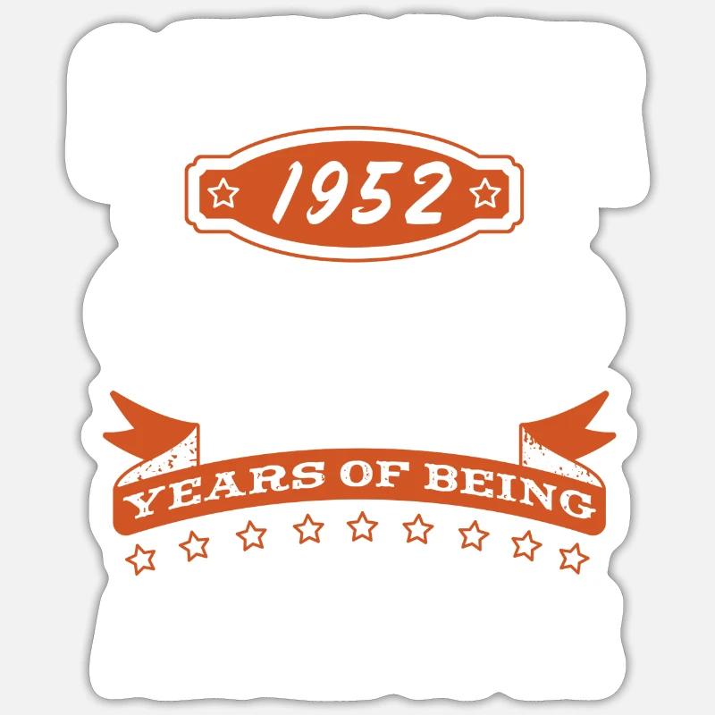 October 1952 - 70th birthday gift. Legend. Sticker size S (10 x 10 cm)