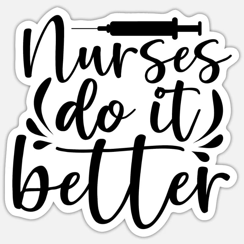 Nurses do it better - Sticker size S (10 x 10 cm) - white matte