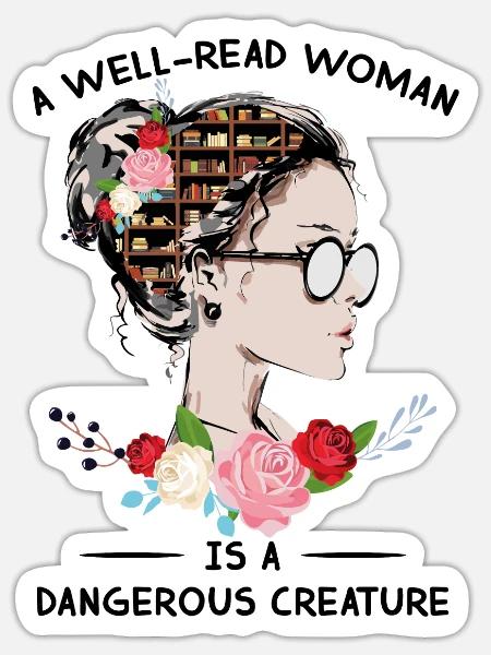 A Well Read Woman Is A Dangerous Creature - Sticker Größe S (10 x 10 cm) - Mattweiß