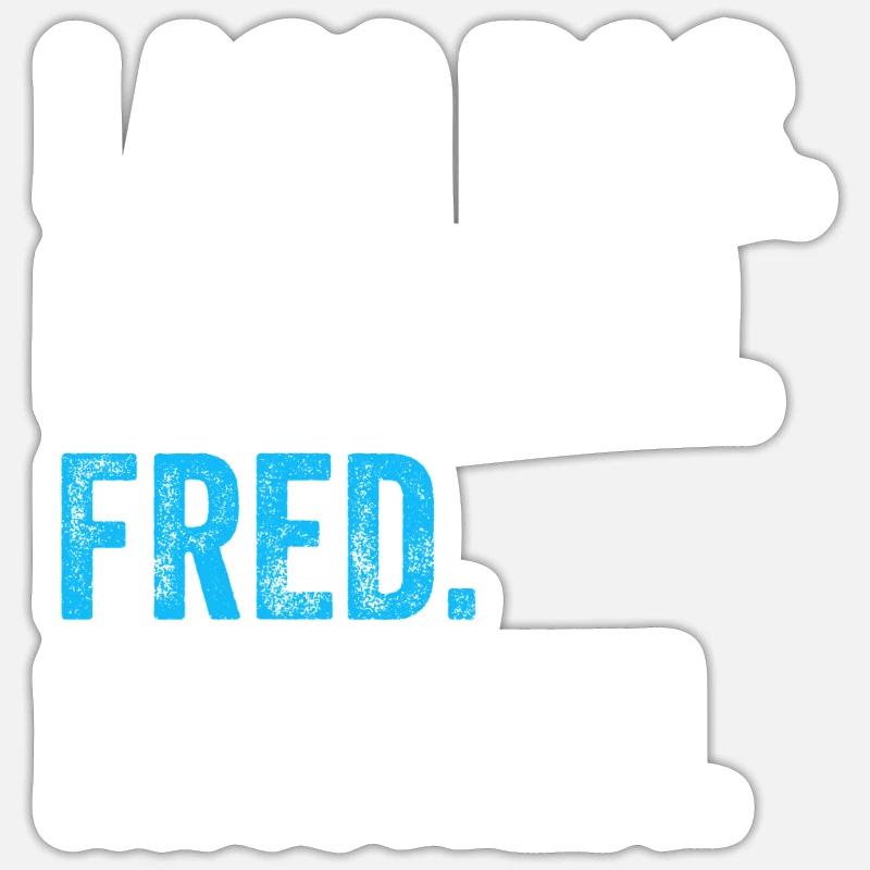 Lass das mal den Fred machen Name Sticker Größe S (10 x 10 cm)