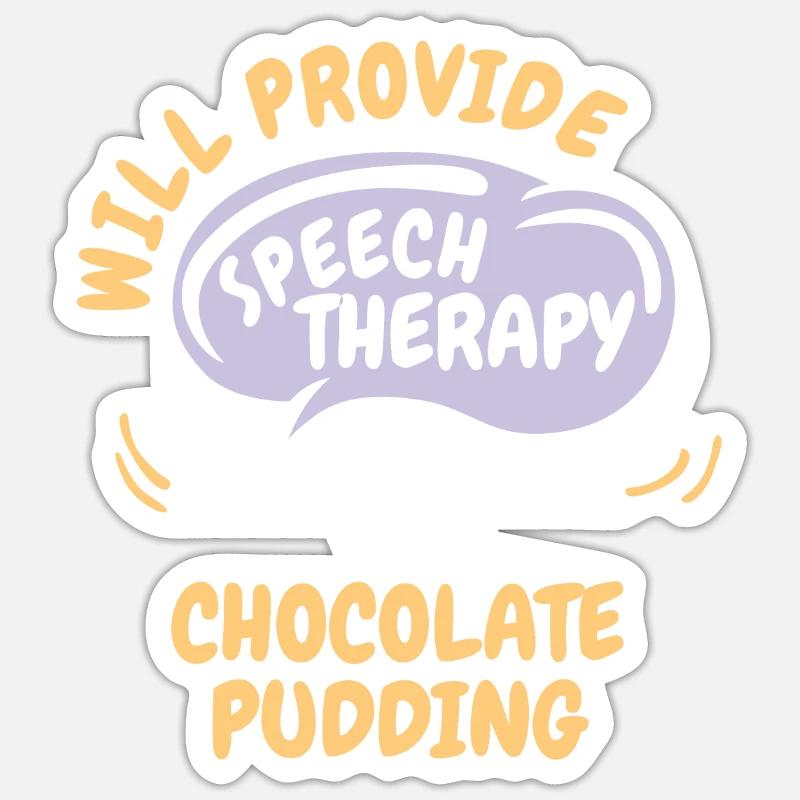 Provide Speech Therapy for Chocolate Pudding Funny Sticker Größe S (10 x 10 cm)