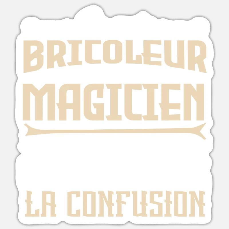 je suis Bricoleur pas magicien - Sticker taille S (10 x 10 cm) - blanc mat