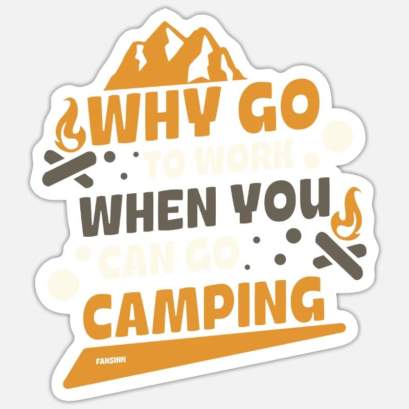 why work when you can camp Sticker size S (10 x 10 cm)