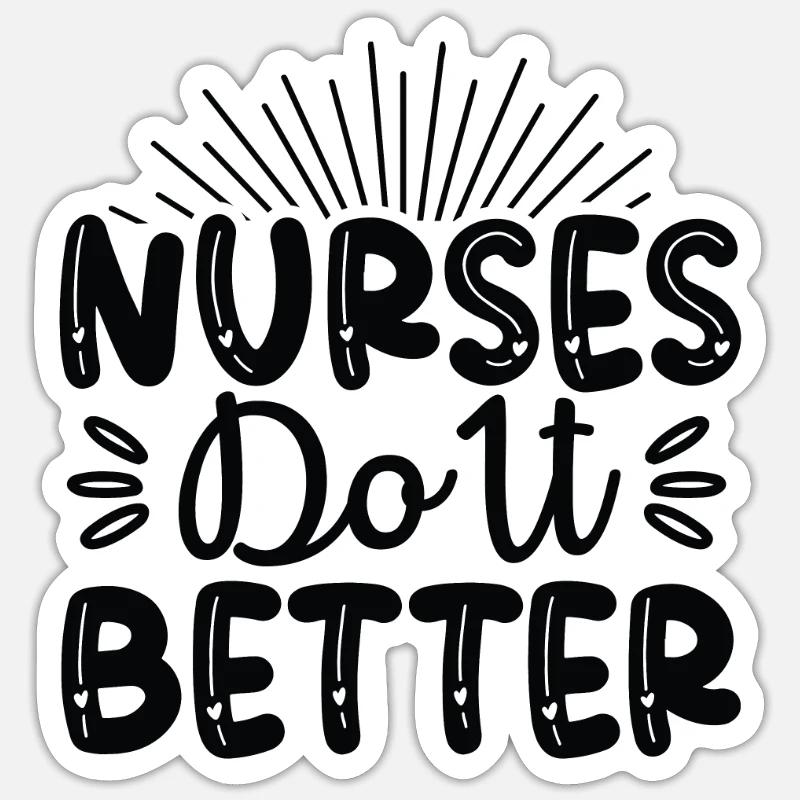 Nurses do it better - Sticker size S (10 x 10 cm) - white matte