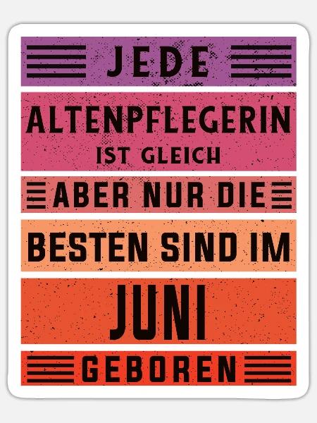 Altenpflegerin Geburtstag Juni geboren - Sticker Größe S (10 x 10 cm) - Mattweiß
