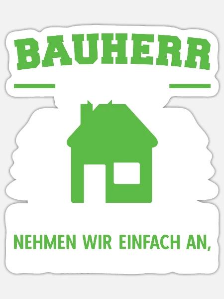 Nehmen Wir An, Dass Ich Recht Habe Bauleiter 2023 - Sticker Größe S (10 x 10 cm) - Mattweiß