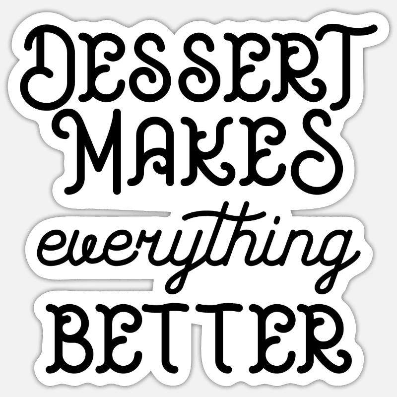 Desert makes everything better Sticker Größe S (10 x 10 cm)