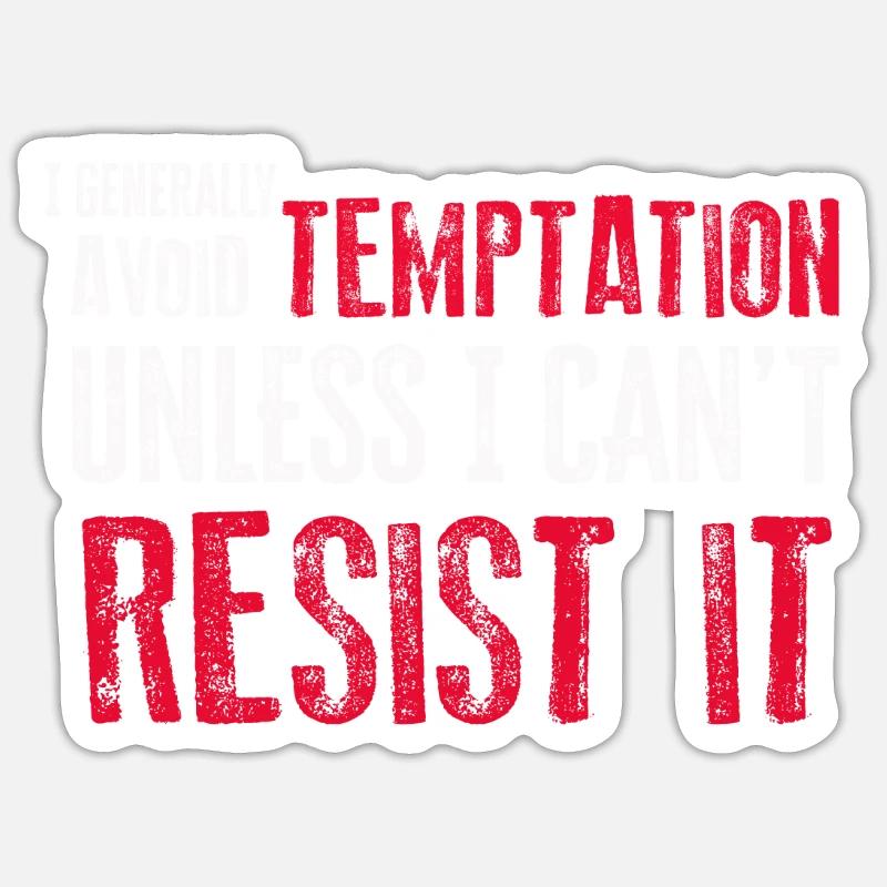 I Generally Avoid Temptation Unless I Can't Resist Sticker size S (10 x 10 cm)