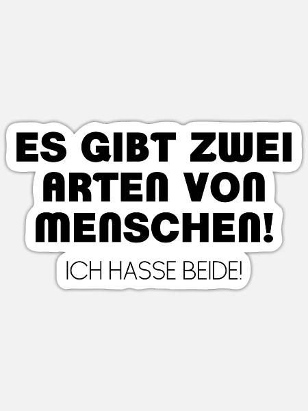 Es gibt zwei Arten von Menschen! Ich hasse beide! - Sticker Größe S (10 x 10 cm) - Mattweiß