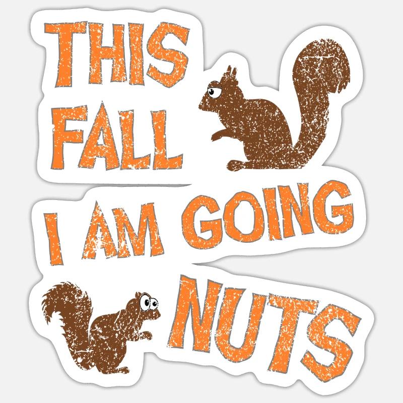 This Fall I Am Going Nuts, Squirrel Life - Sticker size S (10 x 10 cm) - white matte