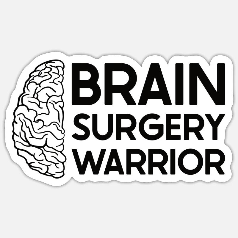 Brain Surgery Joke Brain Surgery Awareness Gift Sticker size S (10 x 10 cm)