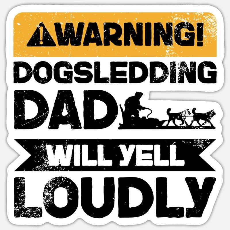 Warning Cry - Dog Sledding Dad - Sticker size S (10 x 10 cm) - white matte