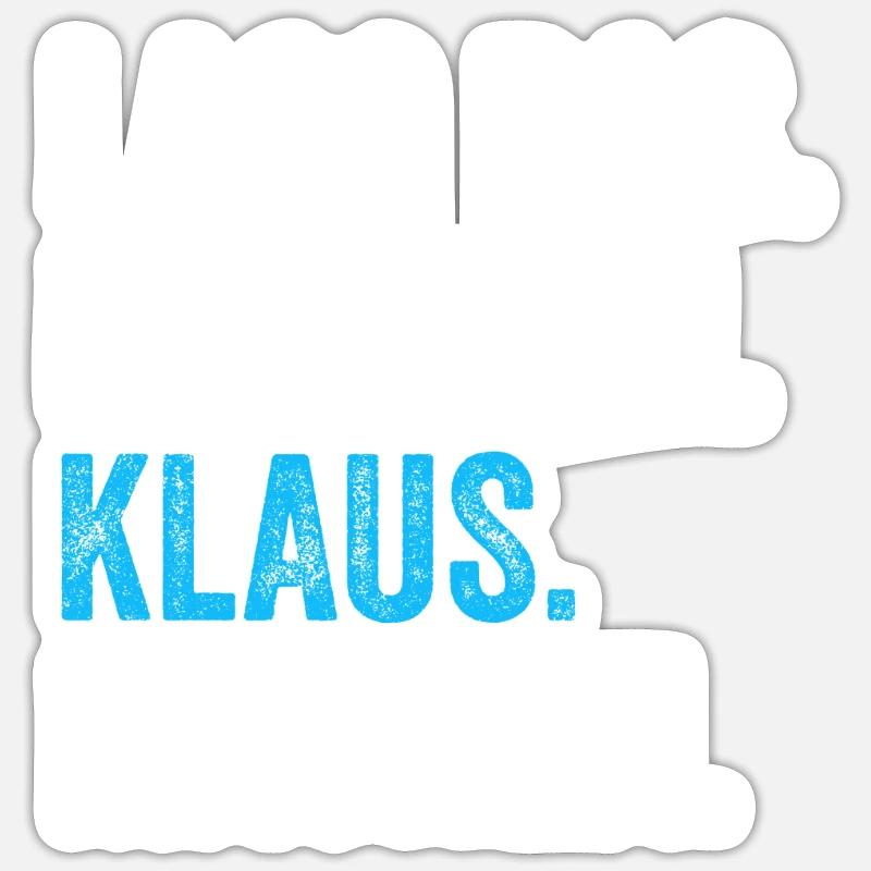 Lass das mal den Klaus machen Name - Sticker Größe S (10 x 10 cm) - Mattweiß