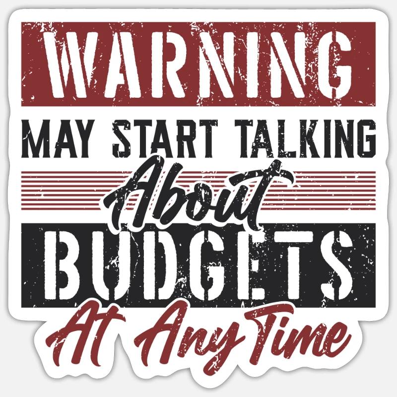 Warning can start talking about budgets. Sticker size S (10 x 10 cm)