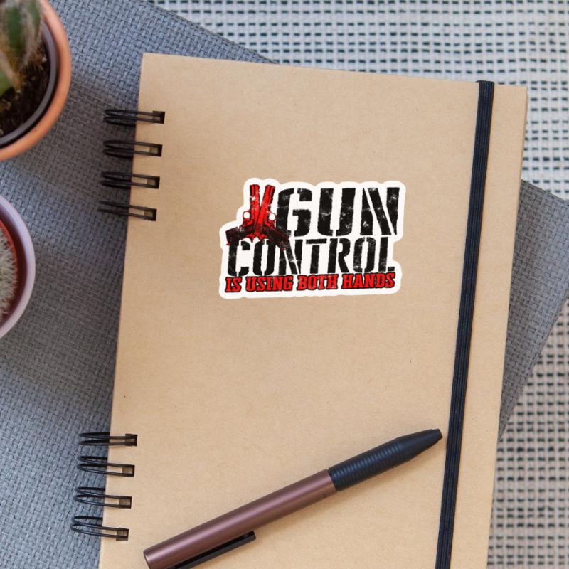 Gun control is using both hands - second amendment Sticker size S (10 x 10 cm)