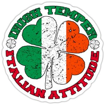 Irish Temper Italian Attitude Shirt Patrick’s Day - Sticker taille S (10 x 10 cm) - blanc mat - Devant