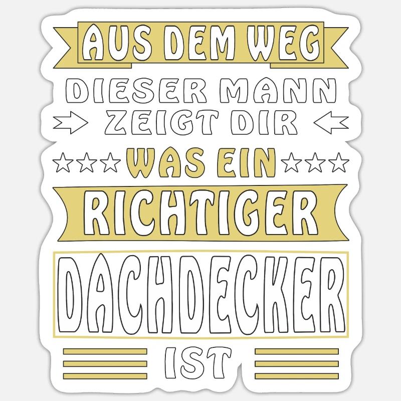 WAS EIN RICHTIGER DACHDECKER IST Sticker Größe S (10 x 10 cm)