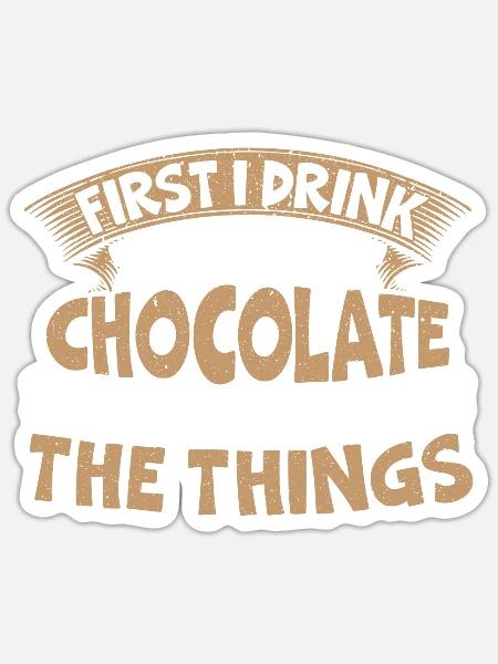 Ich trinke die heiße Schokolade, dann mache ich die Dinge - Sticker Größe S (10 x 10 cm) - Mattweiß