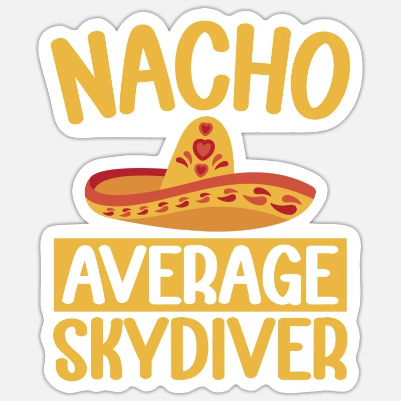 Nacho average skydivers. Sticker size S (10 x 10 cm)