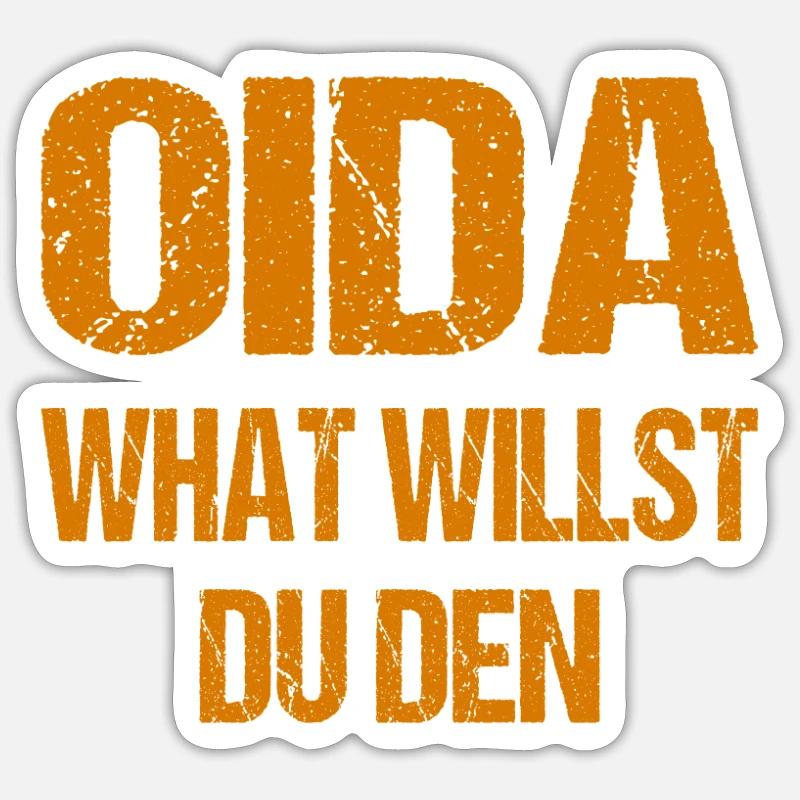 Oida Bavarian dialect Bavaria Austria Sticker size S (10 x 10 cm)