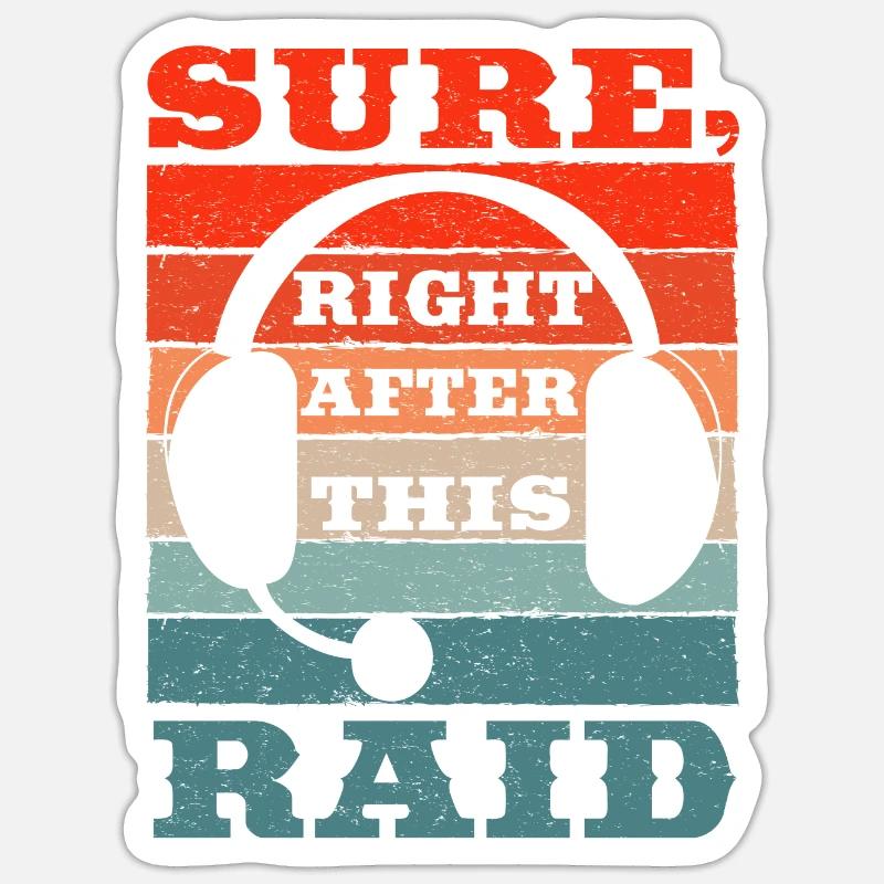 Bien sûr, juste après ce raid mmorpg de jeu Sticker taille S (10 x 10 cm)