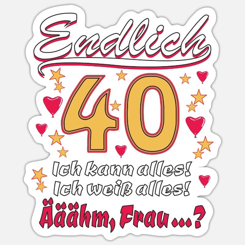 ENDLICH 40 - Sticker Größe S (10 x 10 cm) - Mattweiß