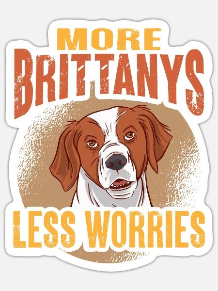 Epagneul Breton, Mehr Brittanys weniger Sorgen - Sticker Größe S (10 x 10 cm) - Mattweiß