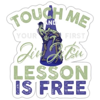 Touch Me And Your First Jiu Jitsu Lesson Is Free - Sticker size S (10 x 10 cm) - white matte - Front