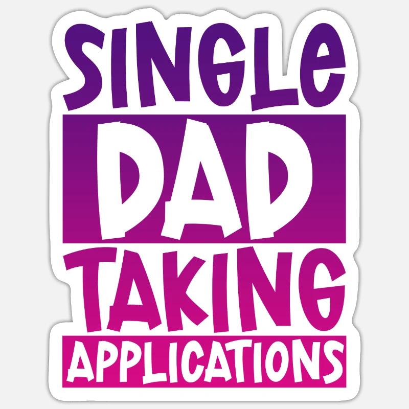 Single Dad Taking Application 4 - Sticker size S (10 x 10 cm) - white matte