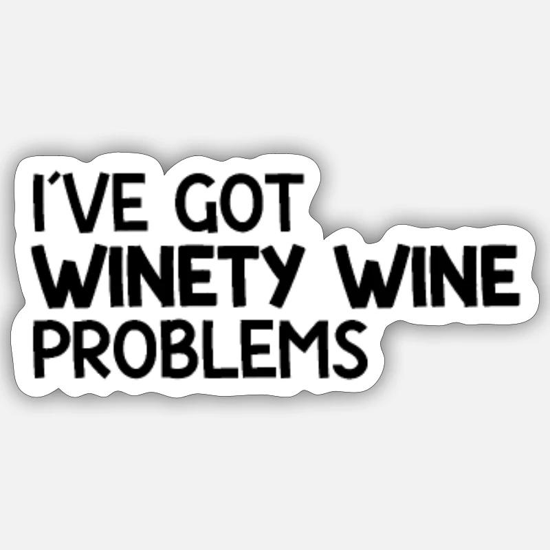 Winety Wine Problems Weintrinker Winzer Weinfest Sticker Größe S (10 x 10 cm)