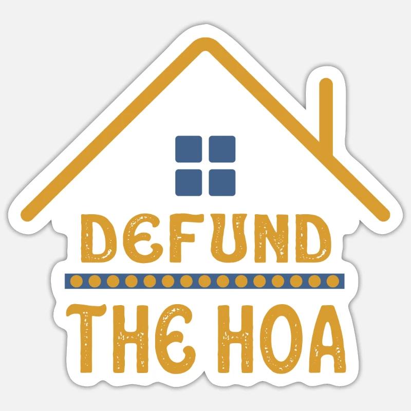 Defund The HOA - Sticker Größe S (10 x 10 cm) - Mattweiß
