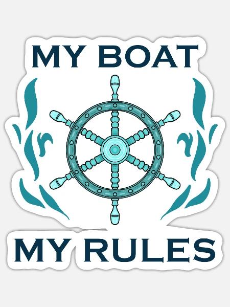 Mein Boot Meine Regeln - Sticker Größe S (10 x 10 cm) - Mattweiß