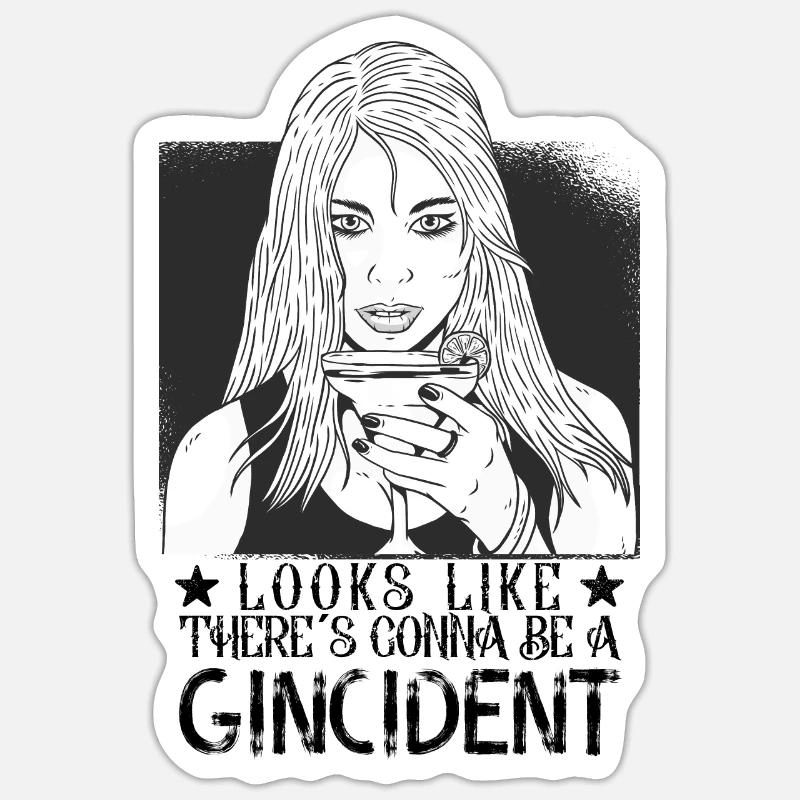 Es wird einen Gincident Funny Gin Spruch geben Sticker Größe S (10 x 10 cm)