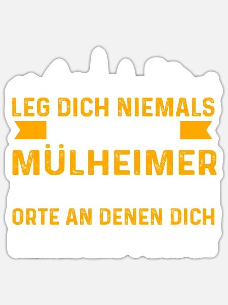 Leg Dich Niemals Mit Einem Mülheimer An - Sticker Größe S (10 x 10 cm) - Mattweiß