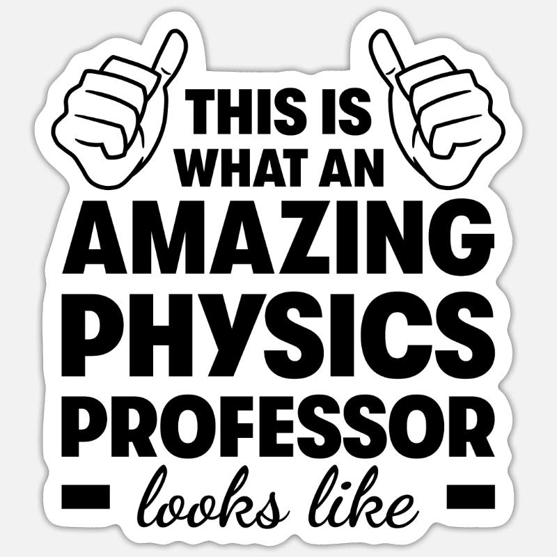 Amazing Physics Professor - Sticker size S (10 x 10 cm) - white matte