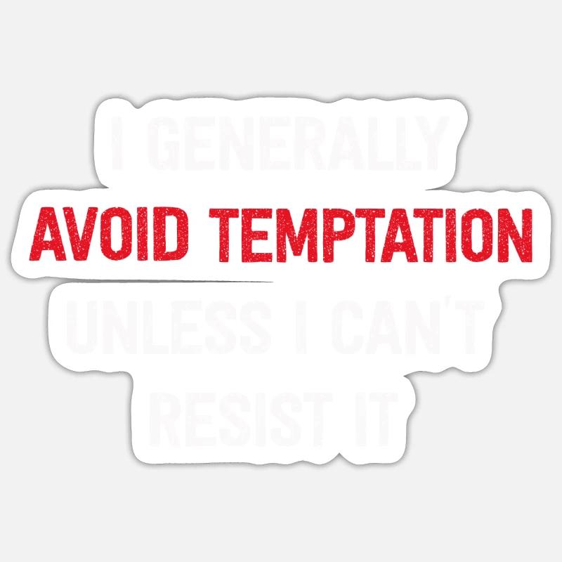 I Generally Avoid Temptation Unless I Can't Resist Sticker size S (10 x 10 cm)