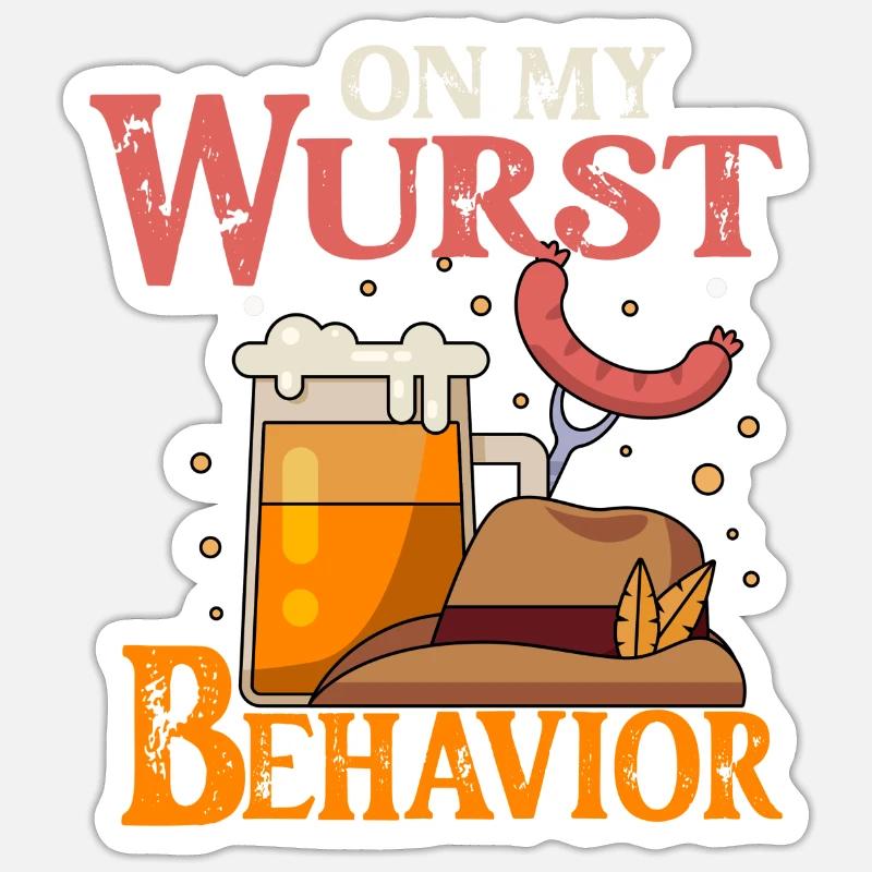 I Am On My Wurst Behavior Sticker Größe S (10 x 10 cm)