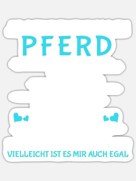 Ja Ich Rieche Nach Pferd Kein Problem - Sticker Größe S (10 x 10 cm) - Mattweiß