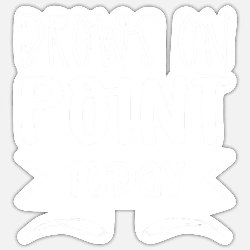 Brows On Point Today. Microblading eyebrow Sticker size S (10 x 10 cm)