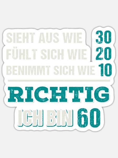 Ich Bin 60. Geburtstagsgeschenk Geburtstag - Sticker Größe S (10 x 10 cm) - Mattweiß