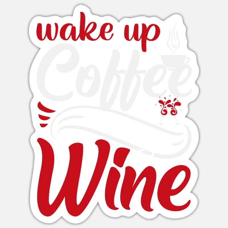 Waking up coffee, doing things, wine Sticker size S (10 x 10 cm)