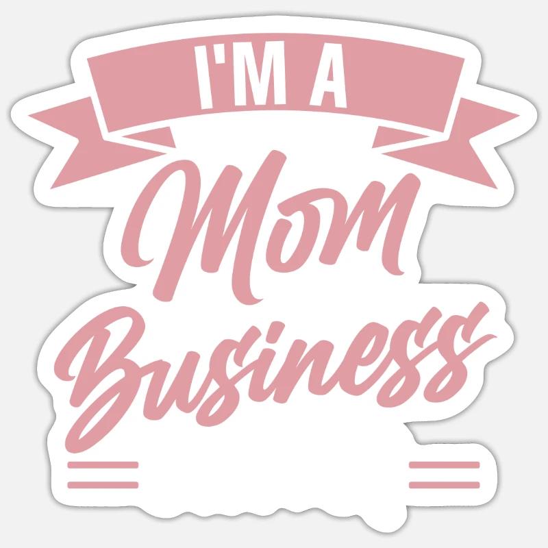 Ich Bin Eine Mutter Und Eine Geschäftsinhaberin Sticker Größe S (10 x 10 cm)